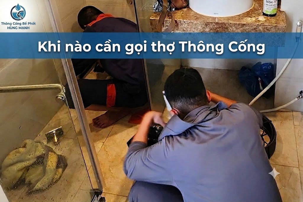 Khi nào cần gọi thợ thông cống